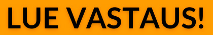 Lue vastaus!